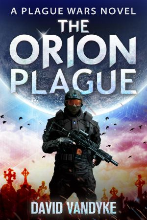 [Plague Wars 08] • The Orion Plague